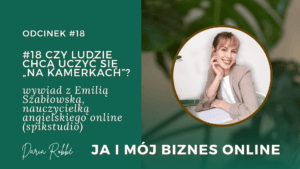 Read more about the article #18 Czy ludzie chcą uczyć się „na kamerkach”? Wywiad z Emilią Szabłowską, nauczycielką angielskiego online (spikstudio)