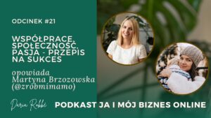 Read more about the article #21 Współprace, społeczność, pasja – przepisem na sukces. Rozmowa z Martyną Brzozowską [Zrób mi mamo]