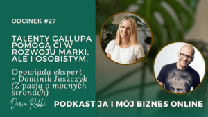 Read more about the article #27 Talenty Gallupa pomogą Ci w rozwoju marki, ale i osobistym. Opowiada o nich ekspert – Dominik Juszczyk [Z pasją o mocnych stronach].