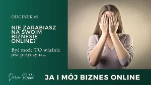 Read more about the article #5 Nie zarabiasz? Być może TO właśnie jest przyczyna…