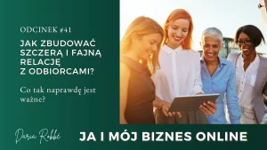Read more about the article #41 Jak budować zaufanie i autentyczne relacje z odbiorcami