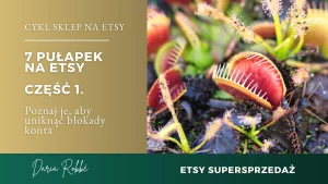Read more about the article 7 pułapek na Etsy [część 1]. Poznaj je, aby uniknąć blokady konta