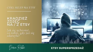 Read more about the article Kradzież zdjęć na / z Etsy. Jak się uchronić, co robić, gdy już się zdarzyła?
