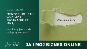 Read more about the article #46 – Mentoring – jak wygląda spotkanie ze mną oraz kiedy jest na nie najlepszy moment