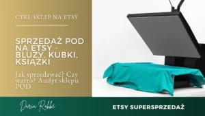 Read more about the article Sprzedaż POD na Etsy – bluzy, kubki, książki. Jak sprzedawać? Czy warto? Audyt sklepu POD
